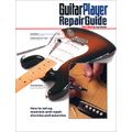Backbeat Books The Guitar Player Repair Guide